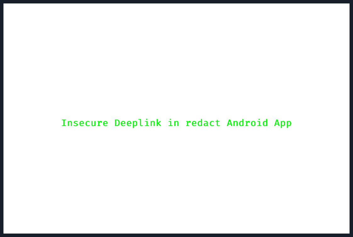 Insecure Deeplink in redact Android App